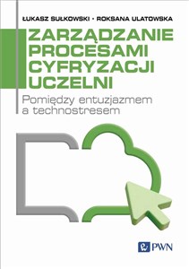 Zarządzanie procesami cyfryzacji uczelni