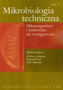 Mikrobiologia techniczna Tom 1 Mikroogranizmy i środowiska ich występowania - Księgarnia UK