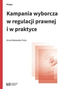 Kampania wyborcza w regulacji prawnej i w praktyce - Księgarnia Niemcy (DE)