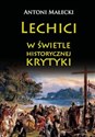 Lechici w świetle historycznej krytyki - Antoni Małecki