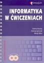Informatyka w ćwiczeniach z płytą CD Gimnazjum - Bożena Kwaśny, Andrzej Szymczak, Maciej Wiłun