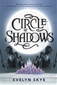 Circle of Shadows - Evelyn Skye