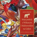 CD MP3 Moja podróż z Witkacym i Malinowskim na Cejlon - Alina Kręcisz