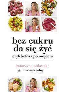 Bez cukru da się żyć, czyli ketoza po mojemu