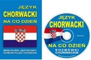 Język chorwacki na co dzień + CD Mini kurs językowy. Rozmówki chorwackie - Księgarnia Niemcy (DE)