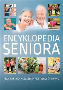 Encyklopedia seniora Profilaktyka Leczenie Aktywność Prawo