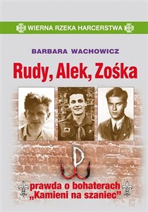 Rudy Alek Zośka prawda o bohaterach "Kamieni na szaniec" - Księgarnia UK