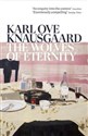 The Wolves of Eternity  - Karl Ove Knausgaard