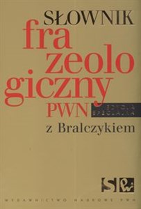 Słownik frazeologiczny PWN z Bralczykiem - Księgarnia Niemcy (DE)