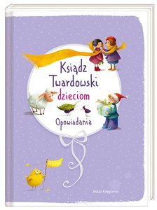 Ksiądz Twardowski dzieciom Opowiadania - Księgarnia UK