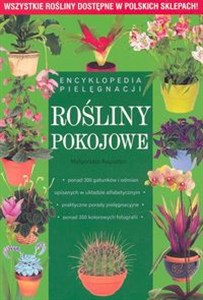 Rośliny pokojowe. Encyklopedia pielęgnacji