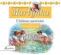 [Audiobook] Posłuchajki Martynka Ulubione opowieści - Gilbert Delahaye