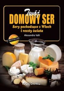 Twój domowy ser Sery pochodzące z Włoch i reszty świata - Księgarnia Niemcy (DE)