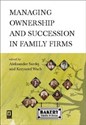 Managing ownership and succession in family firms - Aleksander Surdej, Krzysztof Wach