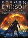 Okaleczony Bóg Opowieść z Malazańskiej Księgi Poległych - Steven Erikson