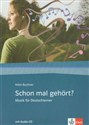 Schon mal gehort + CD Musik fur Deutschlerner