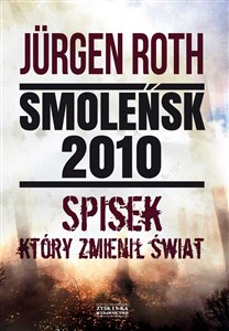 Smoleńsk 2010 Spisek który zmienił świat - Księgarnia UK