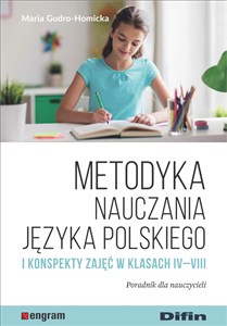 Metodyka nauczania języka polskiego i konspekty zajęć w klasach IV-VIII Poradnik dla nauczycieli