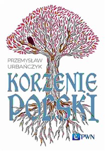 Korzenie Polski 