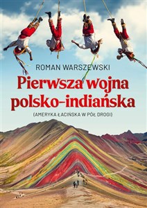 Pierwsza wojna polsko-indiańska Ameryka łacińska w pół drogi