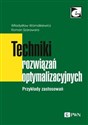 Techniki rozwiązań optymalizacyjnych Przykłady zastosowań