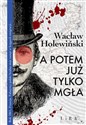 A potem już tylko mgła