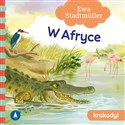 W Afryce Krokodyl - Ewa Stadtmüller