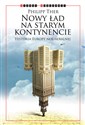 Nowy ład na starym kontynencie Historia Europy neoliberalnej