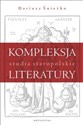 Kompleksja literatury Studia staropolskie