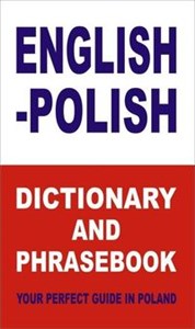 English-Polish Dictionary and Phrasebook Your Perfect Guide in Poland - Księgarnia Niemcy (DE)