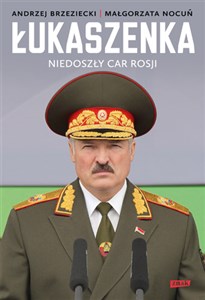 Łukaszenka Niedoszły car Rosji - Księgarnia UK