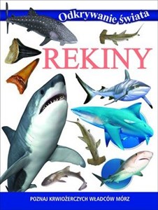 Odkrywanie świata Rekiny Poznaj krwiożerczych władców mórz