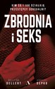 Zbrodnia i seks Kim są i jak działają przestępcy seksualni? - Dellfina Dellert, Andrzej Depko