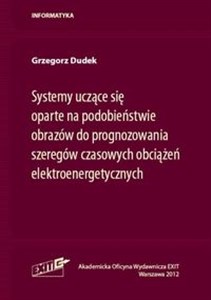 Systemy uczące się oparte na podobieństwie obrazów do prognozowania szeregów czasowych obciążeń elektroenergetycznych - Księgarnia Niemcy (DE)