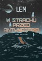 W strachu przed antymaterią. 1381 cytatów  - Stanisław Lem