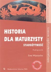 Historia dla maturzysty Starożytność Podręcznik Zakres rozszerzony Szkoła ponadgimnazjalna