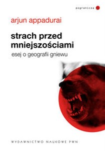 Strach przed mniejszościami Esej o geografii gniewu