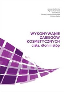 Wykonywanie zabiegów kosmetycznych ciała, dłoni i stóp - Księgarnia Niemcy (DE)