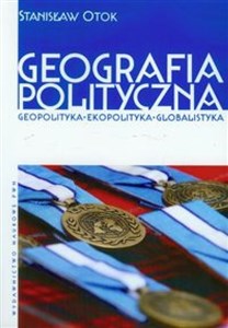 Geografia polityczna Geopolityka, ekopolityka, globalistyka - Księgarnia UK