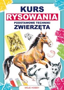 Kurs rysowania. Podstawowe techniki. Zwierzęta - Księgarnia UK