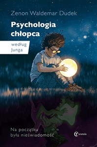 Psychologia chłopca według Junga Na początku była nieświadomość - Księgarnia Niemcy (DE)