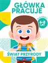 Główka pracuje Świat przyrody - Iwona Baturo