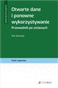 Otwarte dane i ponowne wykorzystywanie Przewodnik po zmianach - Piotr Sitniewski