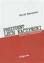 Prezydent Lech Kaczyński Narracje niedoończone