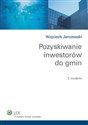 Pozyskiwanie inwestorów do gmin - Wojciech Jarczewski