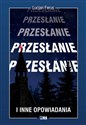 Przesłanie i inne opowiadania. - Lucjan Ferus