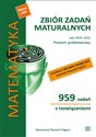 Matematyka Zbiór zadań maturalnych Lata 2010-2022 Poziom podstawowy Szkoła ponadpodstawowa