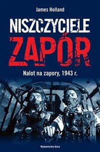 Niszczyciele zapór Nalot na zapory, 1943 rok - Księgarnia Niemcy (DE)