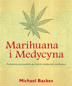 Marihuana i Medycyna Praktyczny przewodnik po świecie medycznej marihuany - Księgarnia Niemcy (DE)
