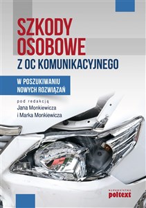 Szkody osobowe z OC komunikacyjnego W poszukiwaniu nowych rozwiązań